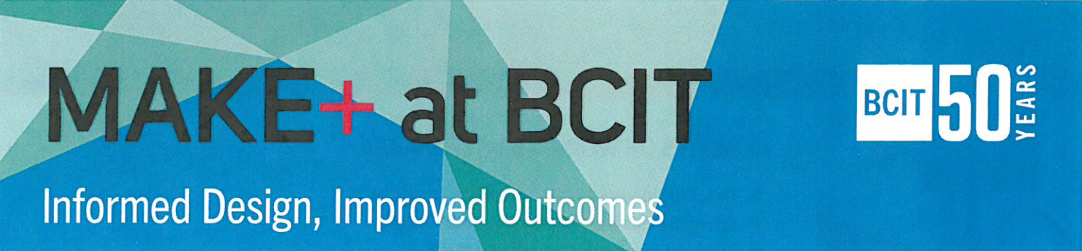 MAKE+ at BCIT